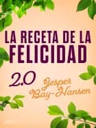 La receta de la felicidad 2.0 af Jesper Bay-Hansen