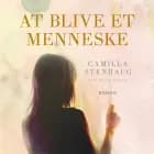 At blive et menneske af Camilla Stenhaug