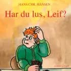 Har du lus, Leif? af Hans Christian Hansen