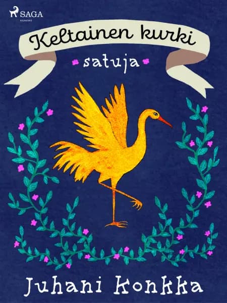 Keltainen kurki - satuja af Juhani Konkka