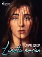 Lumottu morsian af Juhani Konkka
