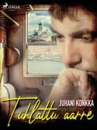 Tuhlattu aarre af Juhani Konkka