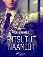 Riisutut naamiot af Juhani Konkka