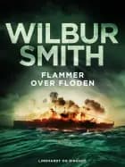 Flammer over floden af Wilbur Smith