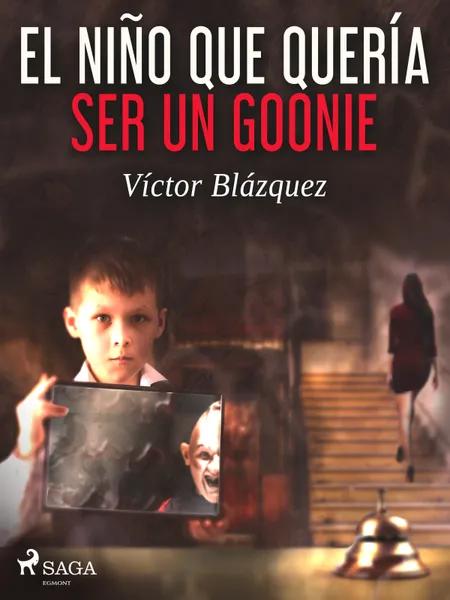 El niño que quería ser un goonie af Víctor Blázquez García