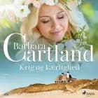 Krig og kærlighed af Barbara Cartland