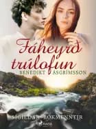 Fáheyrð trúlofun af Benedikt Ásgrímsson