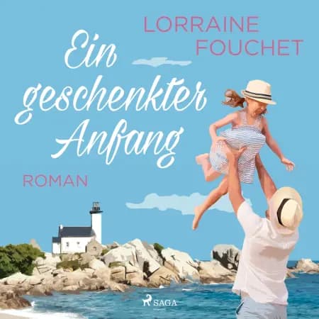 Ein geschenkter Anfang af Lorraine Fouchet