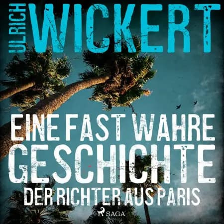 Der Richter aus Paris. Eine fast wahre Geschichte af Ulrich Wickert
