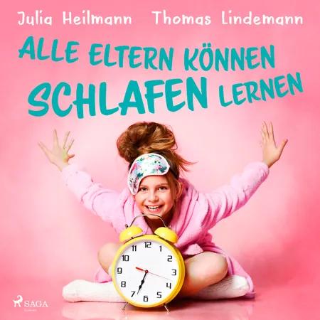 Alle Eltern können schlafen lernen af Julia Heilmann
