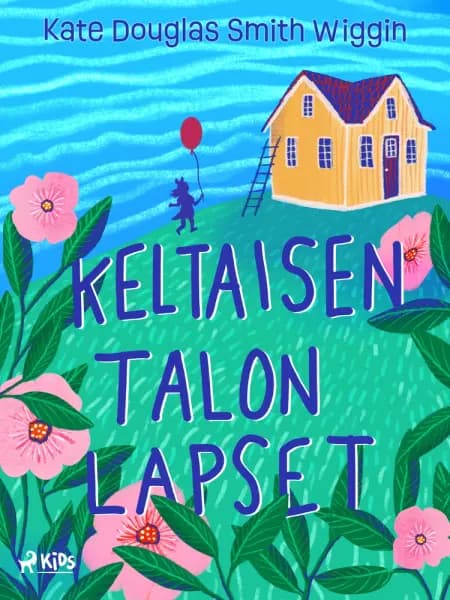 Keltaisen talon lapset af Kate Douglas Smith Wiggin
