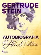 Autobiografia di Alice Toklas af Gertrude Stein