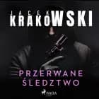 Przerwane śledztwo af Jacek Krakowski