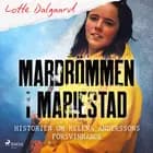 Mardrömmen i Mariestad – Historien om Helena Anderssons försvinnande af Lotte Dalgaard