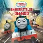 Thomas Och Vännerna - En Berättelse Om Mod af Mattel