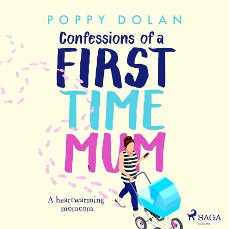 Confessions of a First-Time Mum af Poppy Dolan