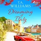 Dreaming of Italy af T.A. Williams