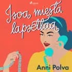 Isoa miestä lapsettaa af Anni Polva