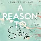 A Reason to Stay (Liverpool-Reihe 1) af Jennifer Benkau