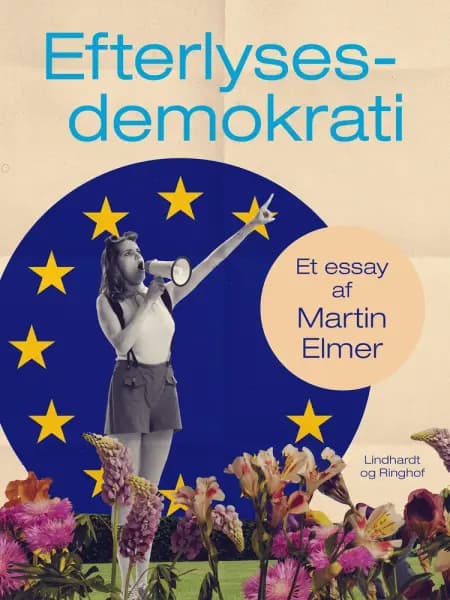 Efterlyses: demokrati. Et essay af Martin Elmer af Martin Elmer
