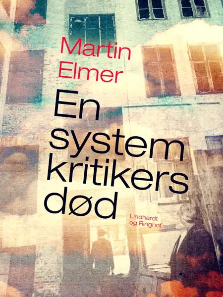 En systemkritikers død af Martin Elmer
