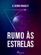 Rumo às estrelas af H. Dennis Bradley og H. Dennis Bradley
