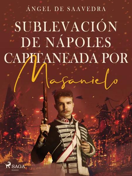 Sublevación de Nápoles capitaneada por Masanielo af Ángel de Saavedra