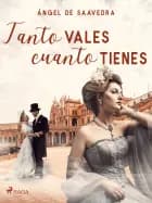Tanto vales cuanto tienes af Ángel de Saavedra
