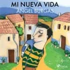 Mi nueva vida af Angel Burgas
