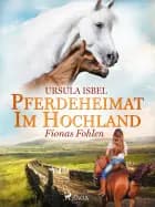 Pferdeheimat im Hochland - Fionas Fohlen af Ursula Isbel