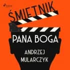 Śmietnik Pana Boga af Andrzej Mularczyk