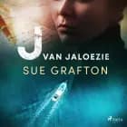 J van jaloezie af Sue Grafton
