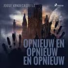 Opnieuw en opnieuw en opnieuw af Joost Vandecasteele