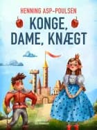 Konge, dame, knægt af Henning Asp-Poulsen