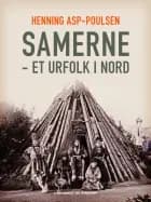 Samerne - et urfolk i nord af Henning Asp-Poulsen