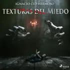 Texturas del miedo af Ignacio Cid Hermoso