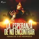 La esperanza de no encontrar af Ignacio Cid Hermoso