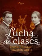 Lucha de clases af Joaquín Abati og Sinesio Delgado