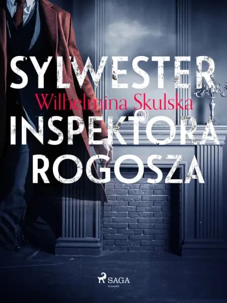 Sylwester inspektora Rogosza af Wilhelmina Skulska