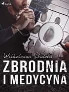 Zbrodnia i medycyna af Wilhelmina Skulska