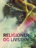 Religioner og livssyn af Finn Stefánsson