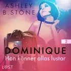Dominique 2: Hon känner allas lustar af Ashley B. Stone