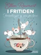 I fritiden. Fortællinger og vers for børn af Ellen Reumert