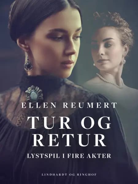 Tur og retur. Lystspil i fire akter af Ellen Reumert