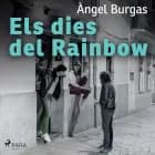 Els dies del Rainbow af Angel Burgas