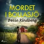 Mordet i Bollasjö af Bosse Kindberg