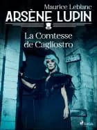 Arsène Lupin -- La Comtesse de Cagliostro af Maurice Leblanc