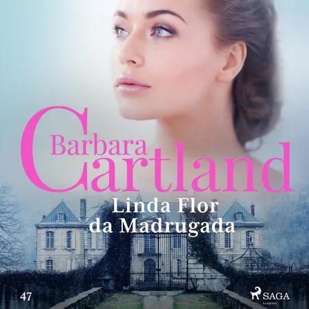 Linda Flor da Madrugada (A Eterna Coleção de Barbara Cartland 47) af Barbara Cartland
