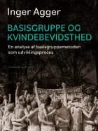Basisgruppe og kvindebevidsthed af Inger Agger