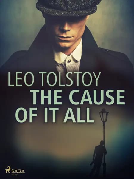 The Cause of it All af Leo Tolstoy